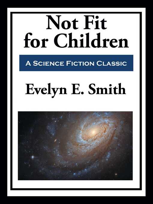 Title details for Not Fit for Children by Evelyn E.  Smith - Available